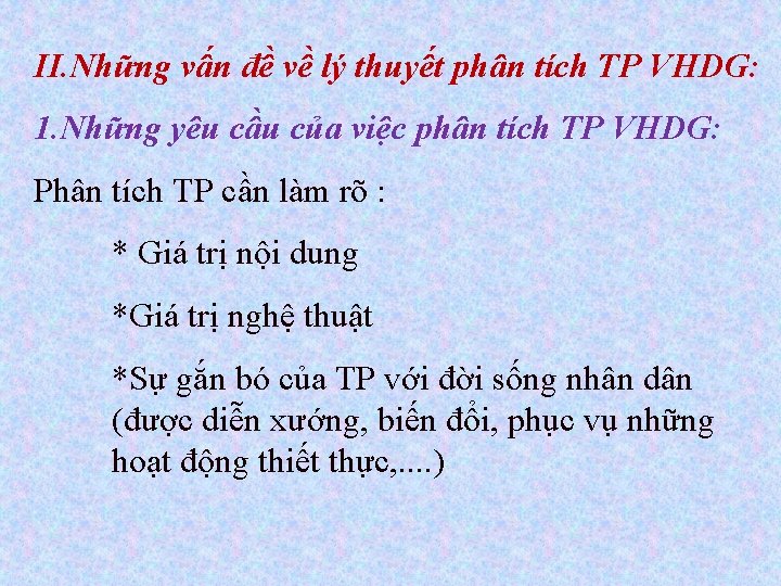 II. Những vấn đề về lý thuyết phân tích TP VHDG: 1. Những yêu II. Những vấn đề về lý thuyết phân tích TP VHDG: 1. Những yêu