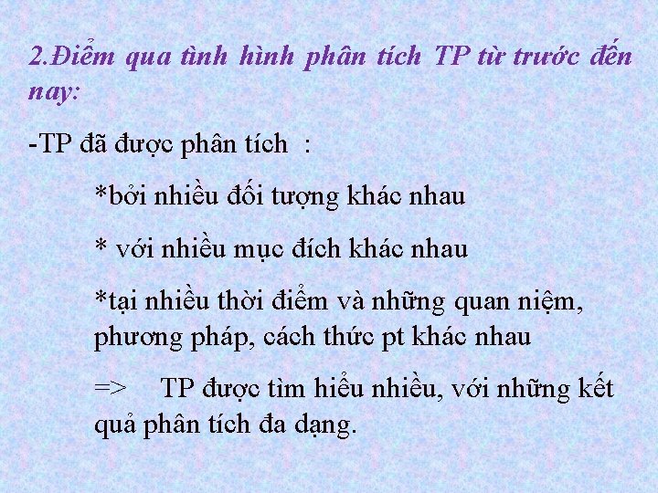2. Điểm qua tình hình phân tích TP từ trước đến nay: -TP đã 2. Điểm qua tình hình phân tích TP từ trước đến nay: -TP đã