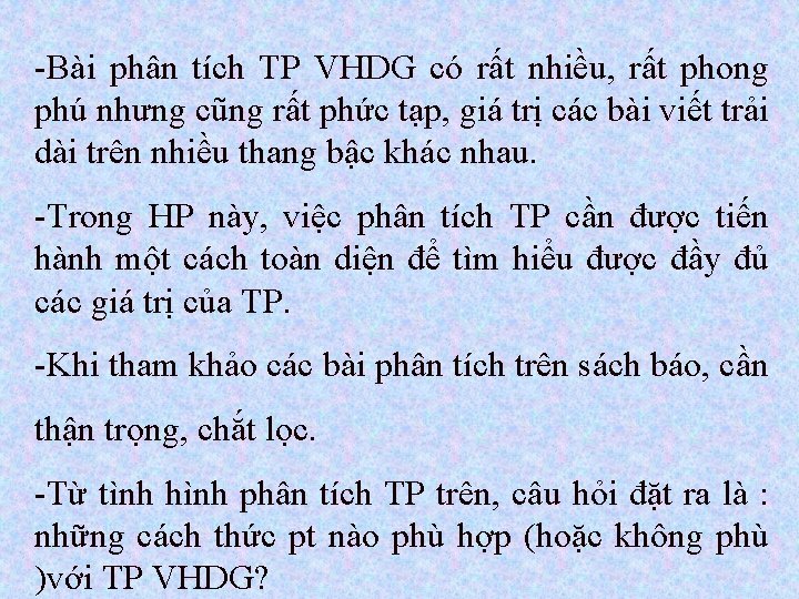 -Bài phân tích TP VHDG có rất nhiều, rất phong phú nhưng cũng rất -Bài phân tích TP VHDG có rất nhiều, rất phong phú nhưng cũng rất