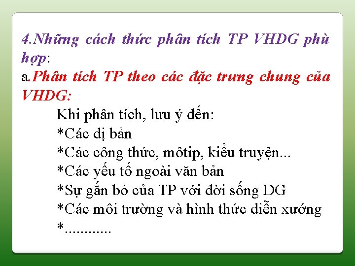 4. Những cách thức phân tích TP VHDG phù hợp: a. Phân tích TP 4. Những cách thức phân tích TP VHDG phù hợp: a. Phân tích TP