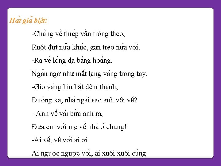 Ha t gia biê t: -Cha ng vê thiê p vâ n trông theo, Ha t gia biê t: -Cha ng vê thiê p vâ n trông theo,