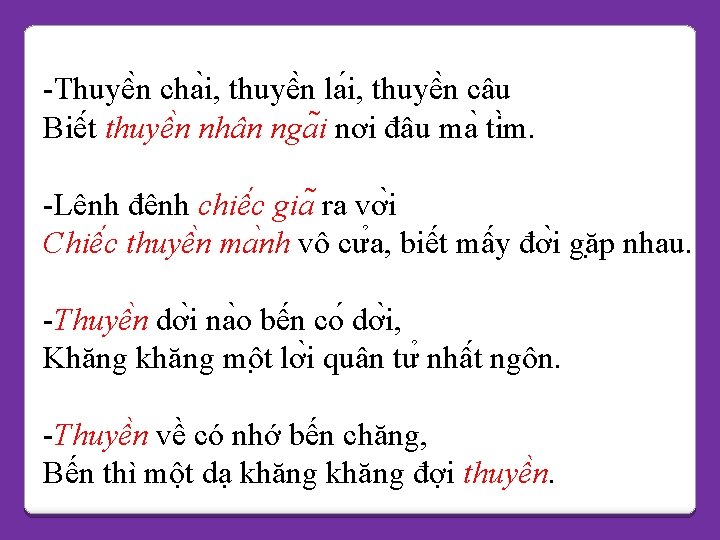 -Thuyê n cha i, thuyê n la i, thuyê n câu Biê t thuyê -Thuyê n cha i, thuyê n la i, thuyê n câu Biê t thuyê
