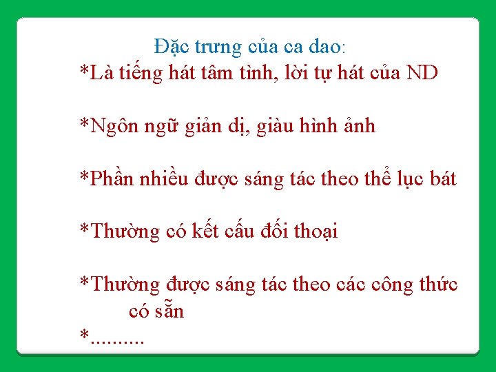 Đặc trưng của ca dao: *Là tiếng hát tâm tình, lời tự hát của Đặc trưng của ca dao: *Là tiếng hát tâm tình, lời tự hát của