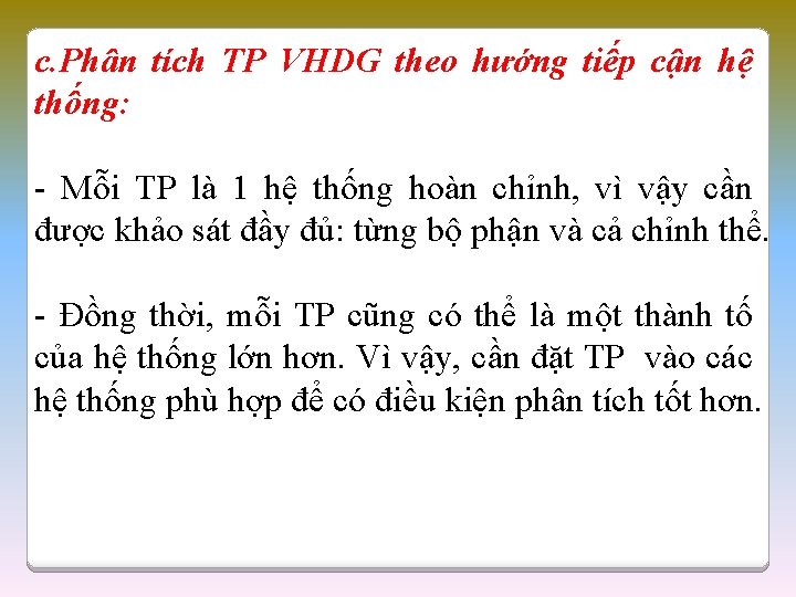c. Phân tích TP VHDG theo hướng tiếp cận hệ thống: - Mỗi TP c. Phân tích TP VHDG theo hướng tiếp cận hệ thống: - Mỗi TP