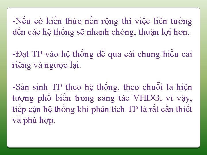 -Nếu có kiến thức nền rộng thì việc liên tưởng đến các hệ thống -Nếu có kiến thức nền rộng thì việc liên tưởng đến các hệ thống