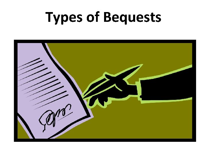 Types of Bequests 10 