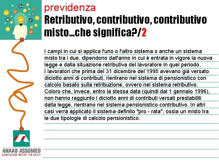 previdenza Retributivo, contributivo misto…che significa? /2 I campi in cui si applica l'uno o