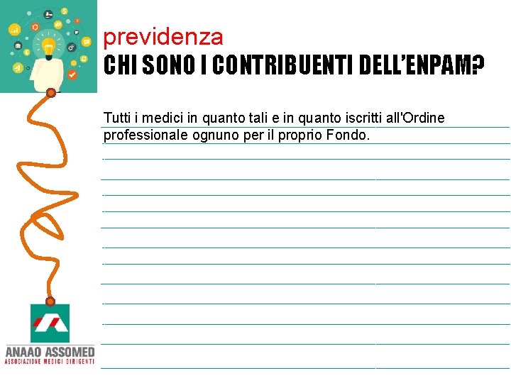 previdenza CHI SONO I CONTRIBUENTI DELL’ENPAM? Tutti i medici in quanto tali e in