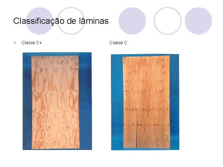 Classificação de lâminas l Classe C+ Classe C 