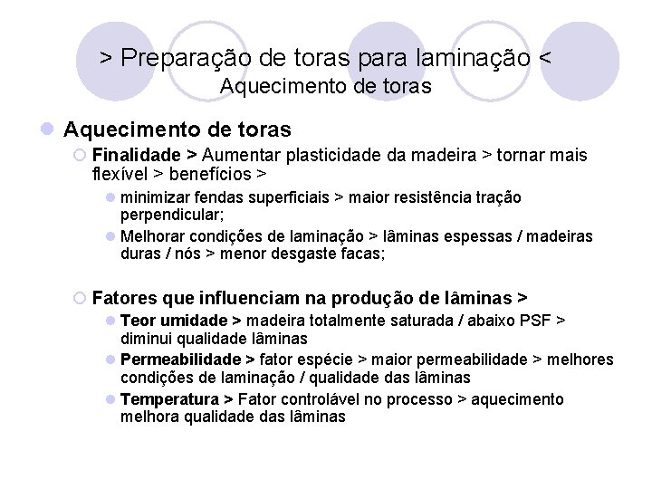 > Preparação de toras para laminação < Aquecimento de toras l Aquecimento de toras