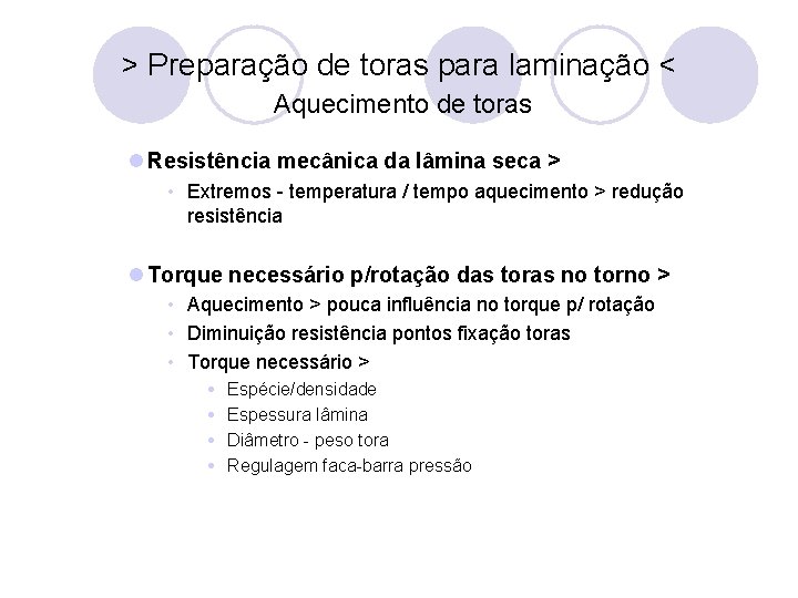 > Preparação de toras para laminação < Aquecimento de toras l Resistência mecânica da