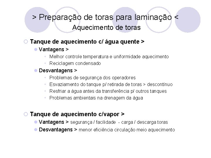 > Preparação de toras para laminação < Aquecimento de toras ¡ Tanque de aquecimento