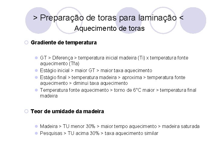 > Preparação de toras para laminação < Aquecimento de toras ¡ Gradiente de temperatura