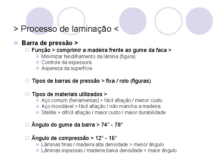 > Processo de laminação < l Barra de pressão > ¡ Função > comprimir