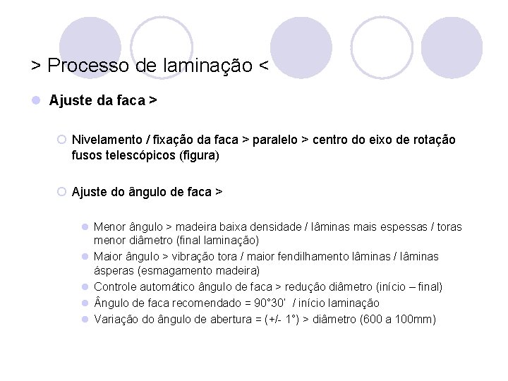 > Processo de laminação < l Ajuste da faca > ¡ Nivelamento / fixação