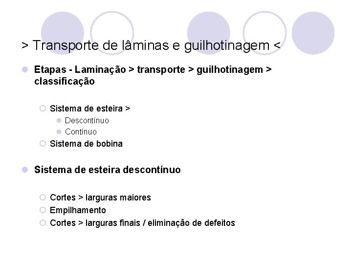 > Transporte de lâminas e guilhotinagem < l Etapas - Laminação > transporte >