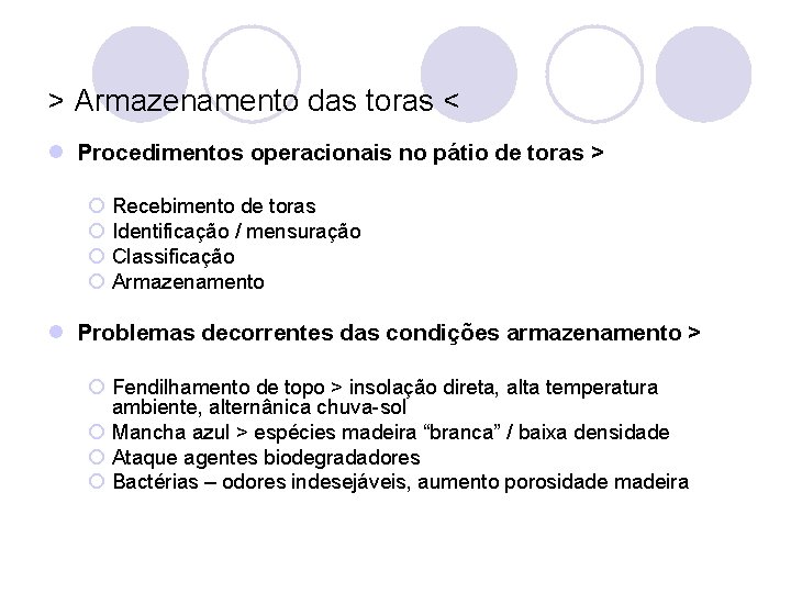 > Armazenamento das toras < l Procedimentos operacionais no pátio de toras > ¡