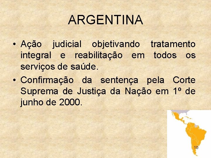 ARGENTINA • Ação judicial objetivando tratamento integral e reabilitação em todos os serviços de