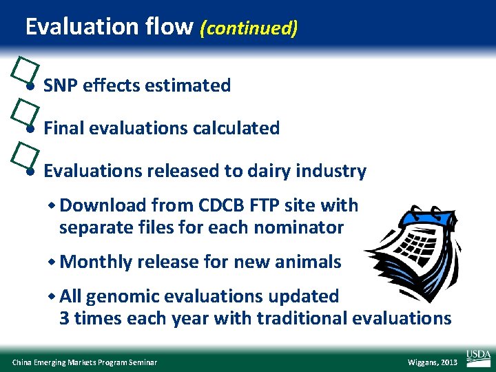 Evaluation flow (continued) � l SNP effects estimated � l Final evaluations calculated �
