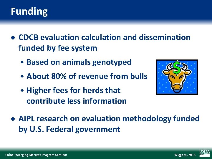 Funding l l CDCB evaluation calculation and dissemination funded by fee system w Based