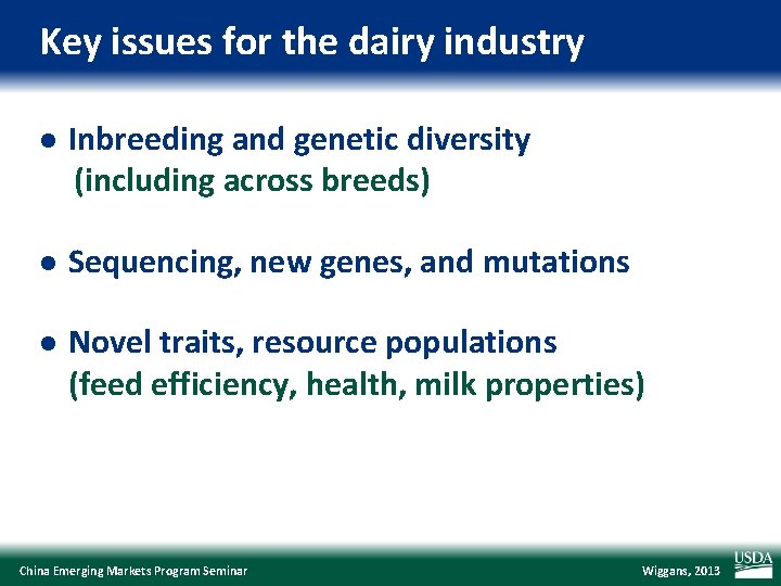 Key issues for the dairy industry l Inbreeding and genetic diversity (including across breeds)