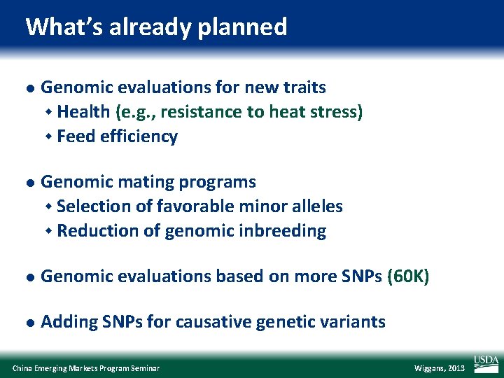 What’s already planned l Genomic evaluations for new traits w Health (e. g. ,