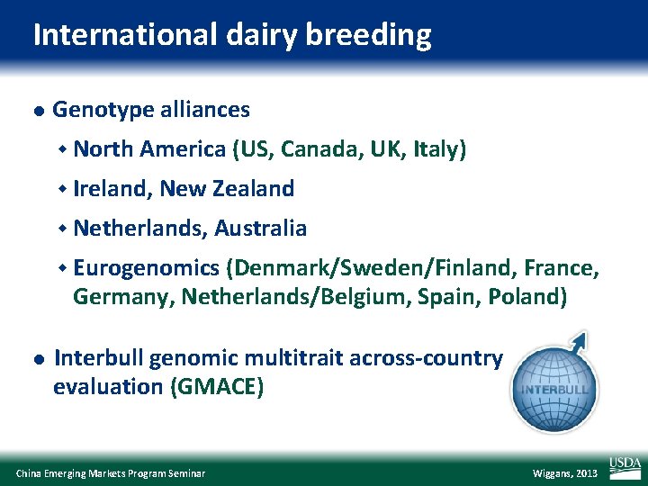 International dairy breeding l Genotype alliances w North America (US, Canada, UK, Italy) w