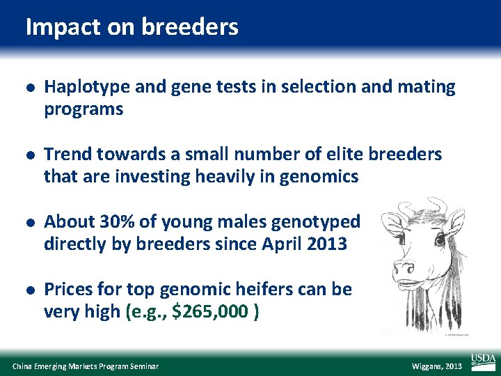 Impact on breeders l Haplotype and gene tests in selection and mating programs l
