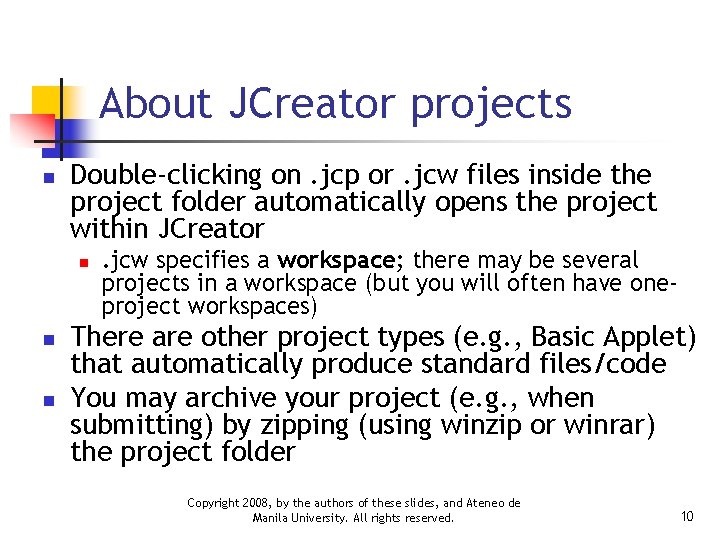 About JCreator projects n Double-clicking on. jcp or. jcw files inside the project folder