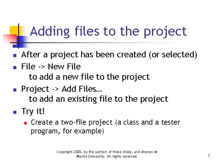 Adding files to the project n n After a project has been created (or