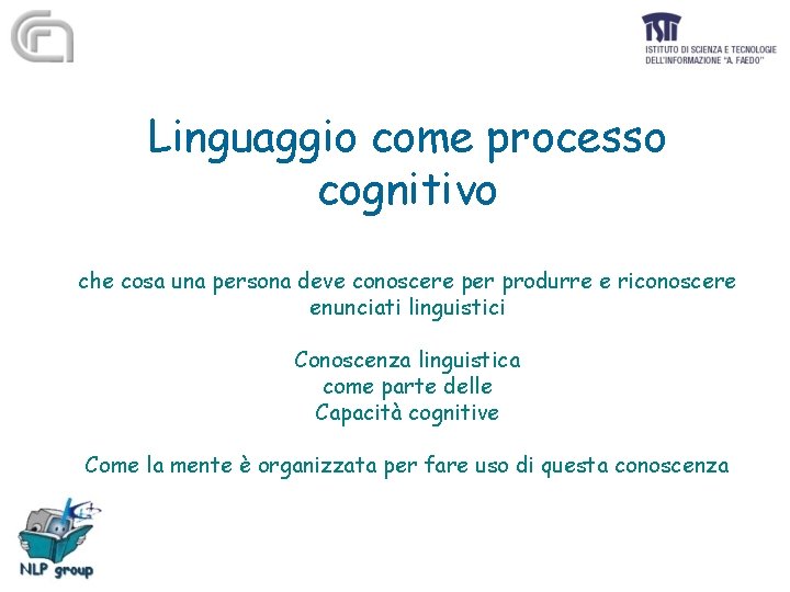Linguaggio come processo cognitivo che cosa una persona deve conoscere per produrre e riconoscere