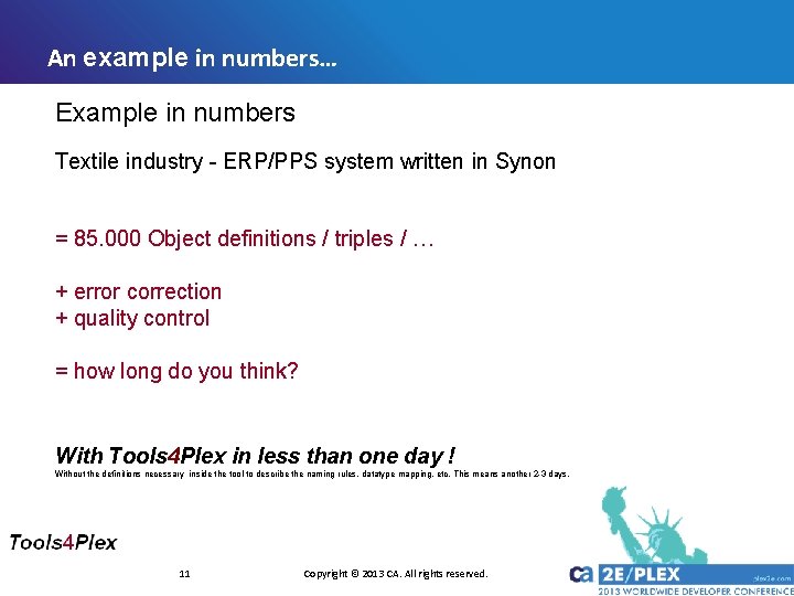 An example in numbers… Example in numbers Textile industry - ERP/PPS system written in An example in numbers… Example in numbers Textile industry - ERP/PPS system written in