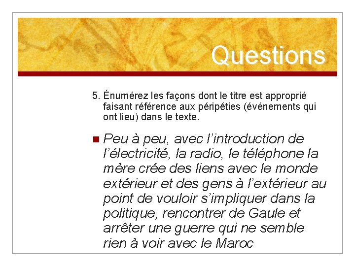 Questions 5. Énumérez les façons dont le titre est approprié faisant référence aux péripéties