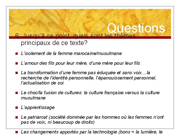 Questions 6. Jusqu’à ce point, quels sont les thèmes principaux de ce texte? n