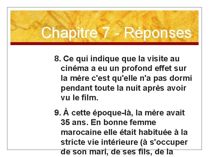 Chapitre 7 - Réponses 8. Ce qui indique la visite au cinéma a eu