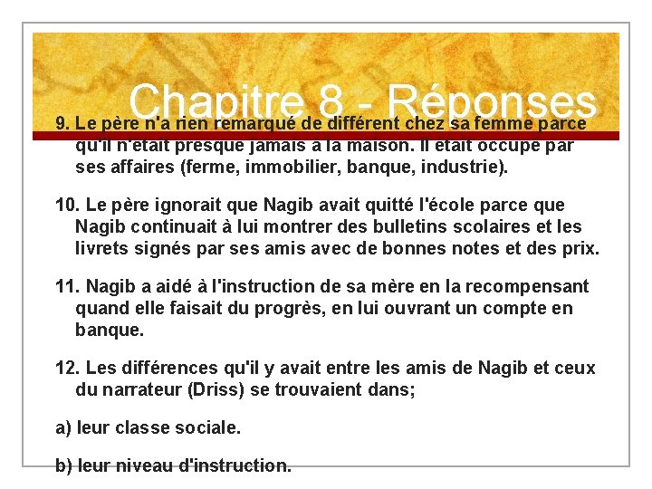 Chapitre 8 - Réponses 9. Le père n'a rien remarqué de différent chez sa
