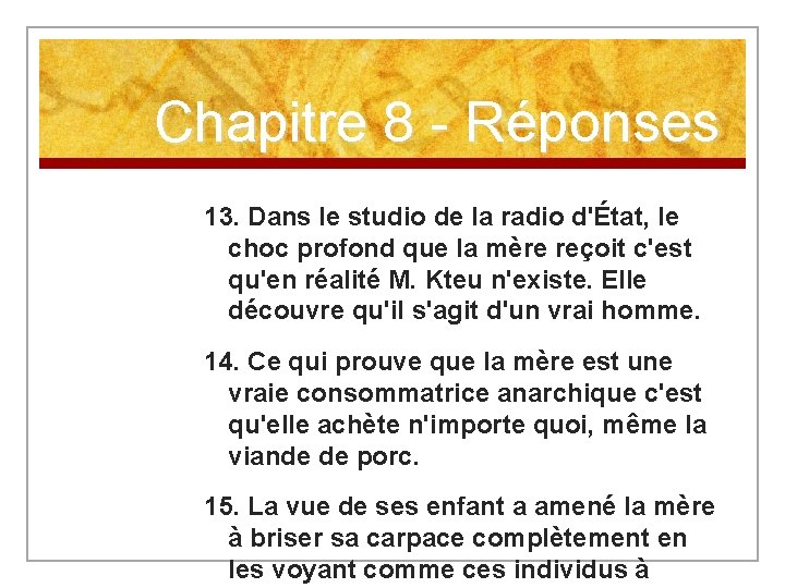 Chapitre 8 - Réponses 13. Dans le studio de la radio d'État, le choc