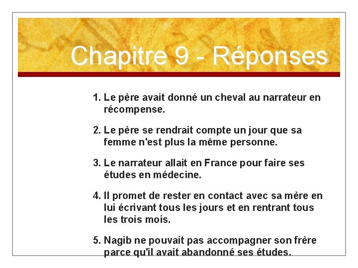 Chapitre 9 - Réponses 1. Le père avait donné un cheval au narrateur en