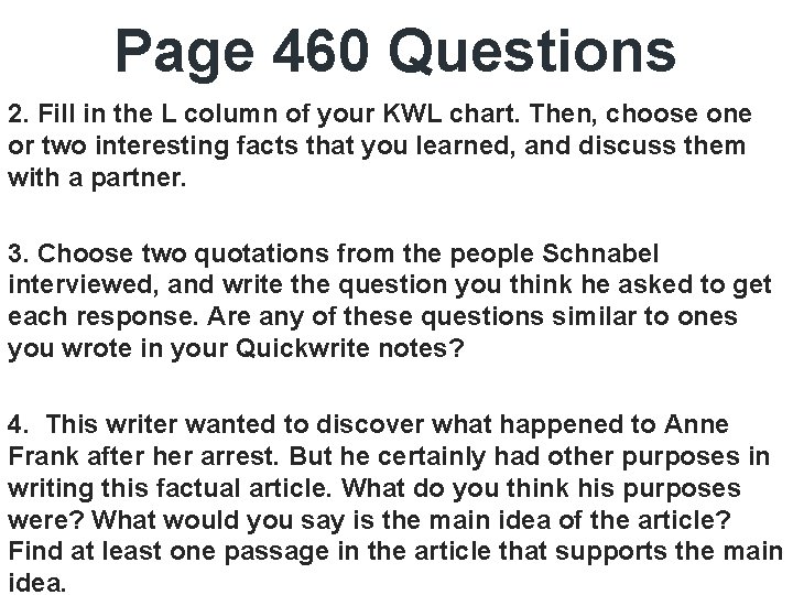 Page 460 Questions 2. Fill in the L column of your KWL chart. Then,