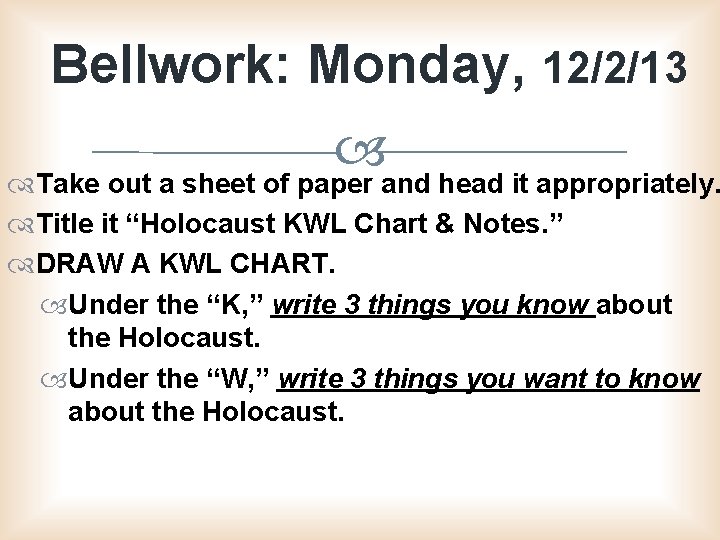 Bellwork: Monday, 12/2/13 Take out a sheet of paper and head it appropriately. Title