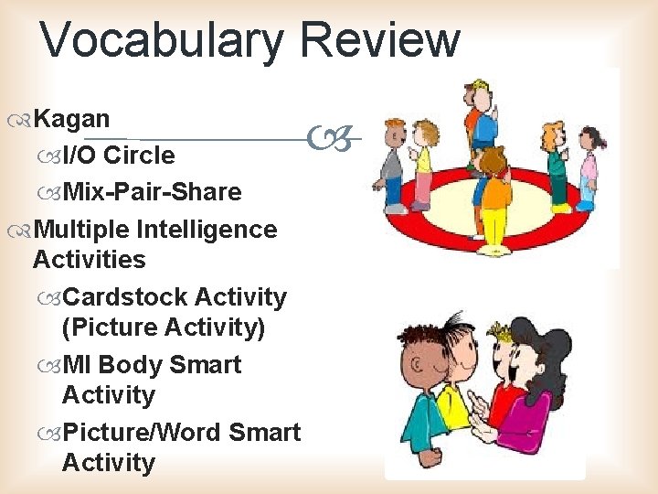 Vocabulary Review Kagan I/O Circle Mix-Pair-Share Multiple Intelligence Activities Cardstock Activity (Picture Activity) MI