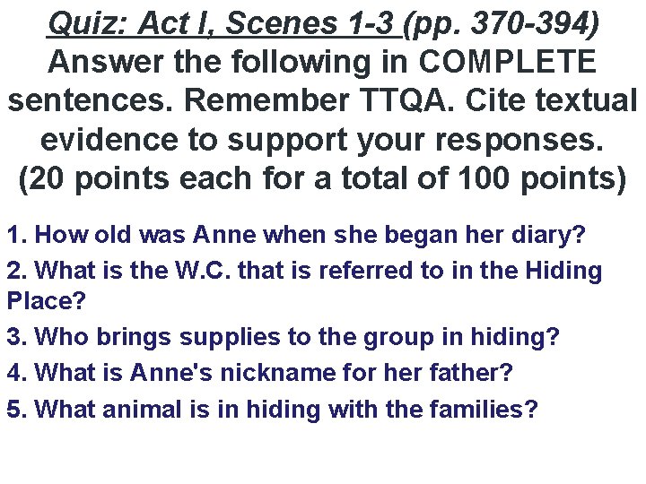 Quiz: Act I, Scenes 1 -3 (pp. 370 -394) Answer the following in COMPLETE