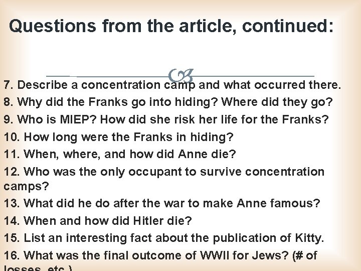 Questions from the article, continued: 7. Describe a concentration camp and what occurred there.