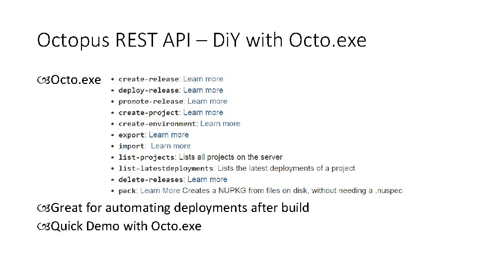 Octopus REST API – Di. Y with Octo. exe Great for automating deployments after