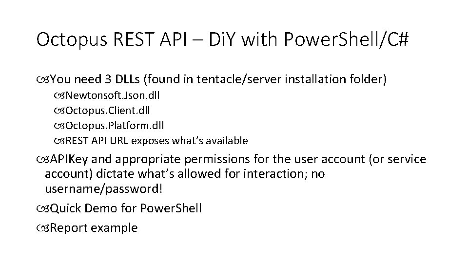 Octopus REST API – Di. Y with Power. Shell/C# You need 3 DLLs (found