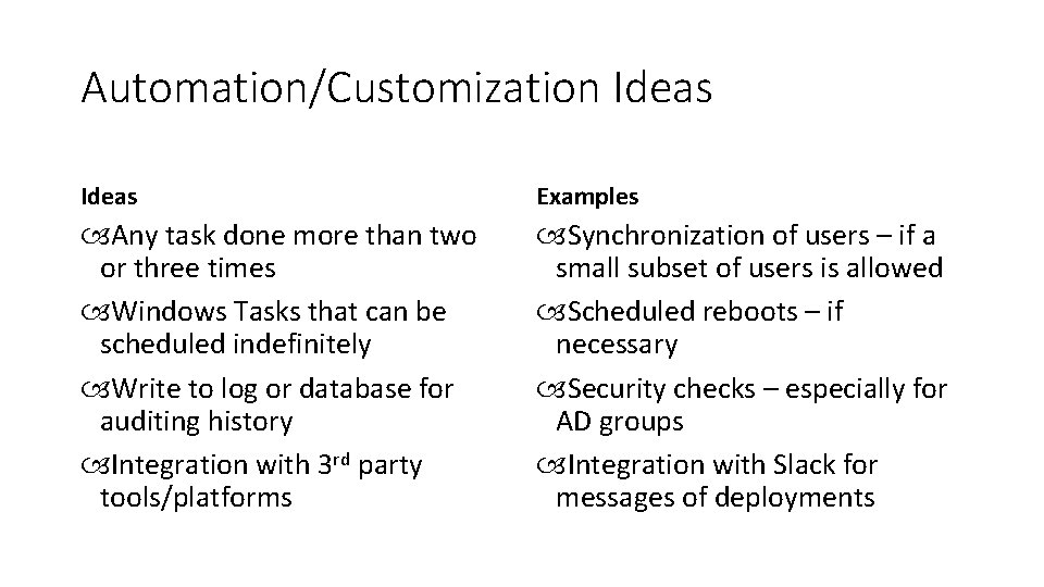 Automation/Customization Ideas Examples Any task done more than two or three times Windows Tasks