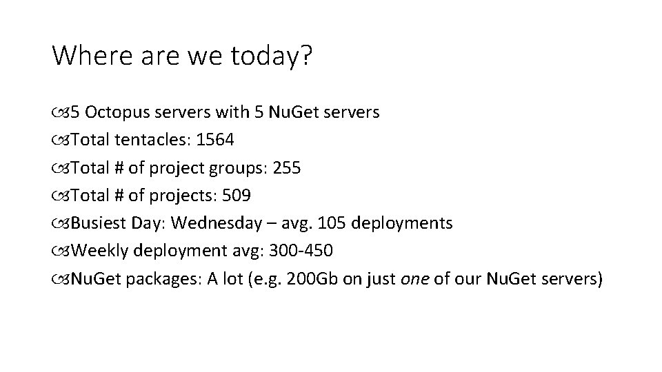 Where are we today? 5 Octopus servers with 5 Nu. Get servers Total tentacles: