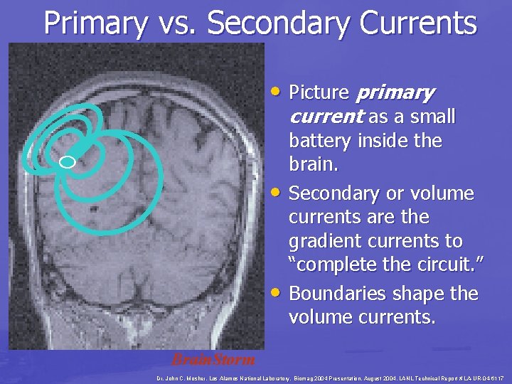 Primary vs. Secondary Currents • Picture primary current as a small • • battery