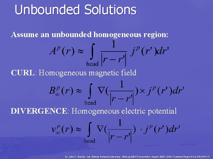 Unbounded Solutions Assume an unbounded homogeneous region: CURL: Homogeneous magnetic field DIVERGENCE: Homogeneous electric