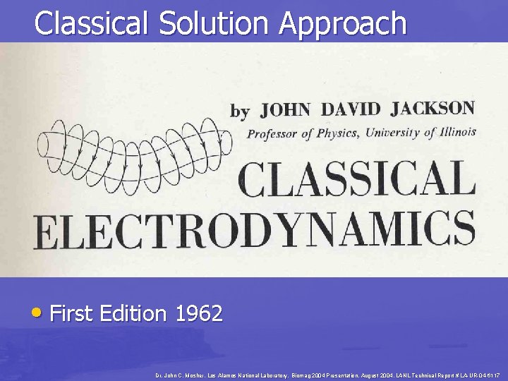 Classical Solution Approach • First Edition 1962 Dr. John C. Mosher, Los Alamos National